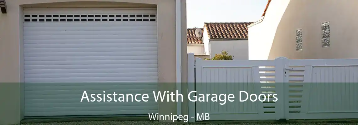 Assistance With Garage Doors Winnipeg - MB