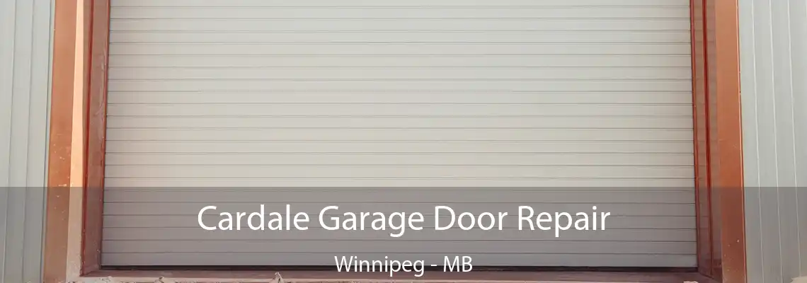 Cardale Garage Door Repair Winnipeg - MB