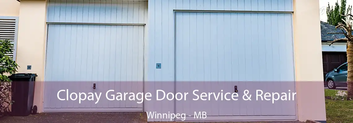 Clopay Garage Door Service & Repair Winnipeg - MB