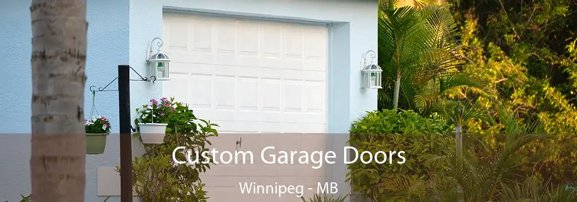 Custom Garage Doors Winnipeg - MB