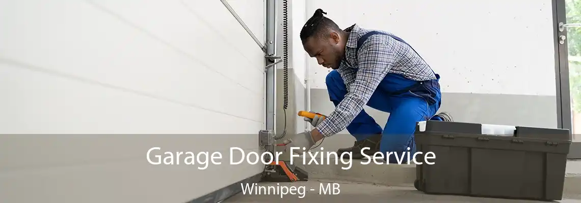  Garage Door Fixing Service Winnipeg - MB