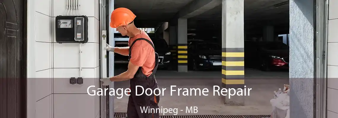 Garage Door Frame Repair Winnipeg - MB