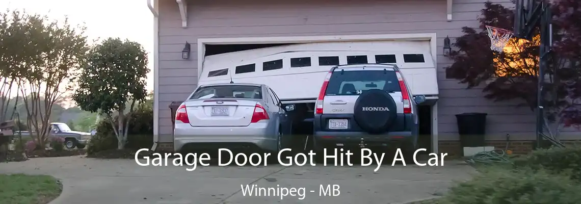 Garage Door Got Hit By A Car Winnipeg - MB