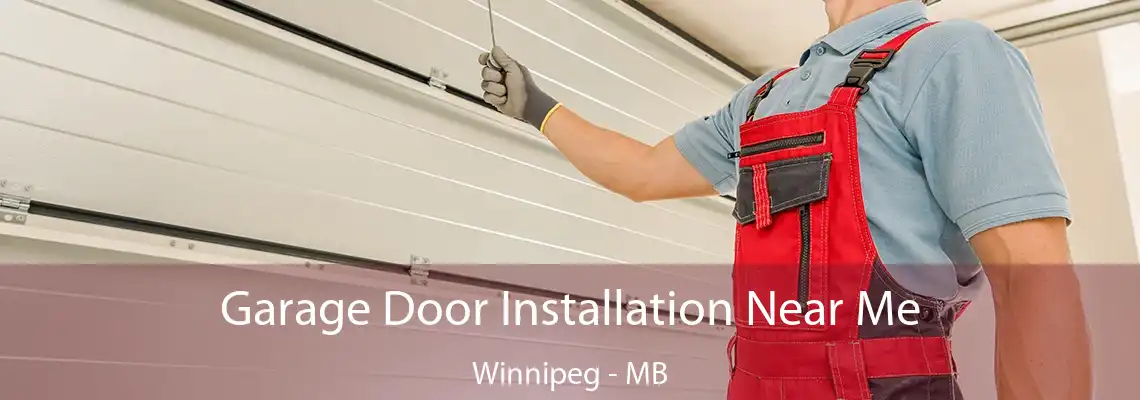 Garage Door Installation Near Me Winnipeg - MB