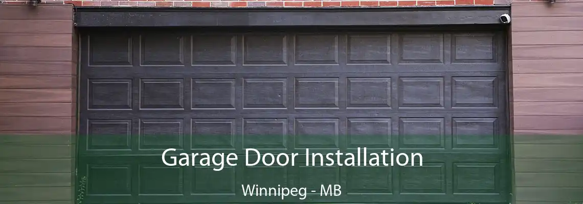 Garage Door Installation Winnipeg - MB