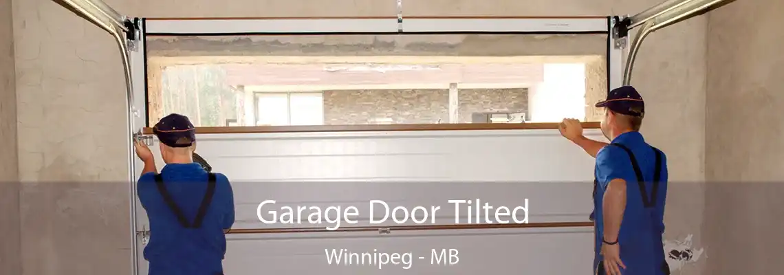 Garage Door Tilted Winnipeg - MB
