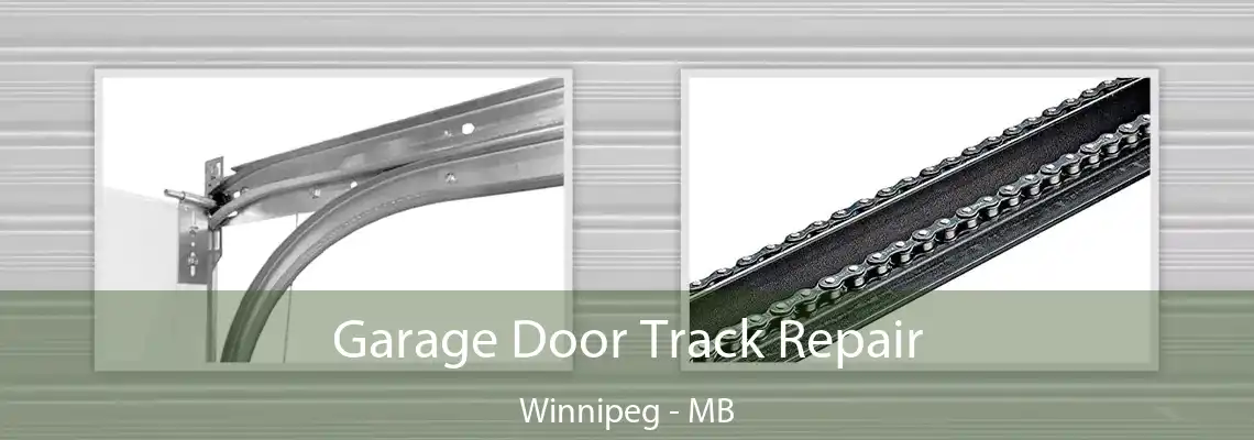 Garage Door Track Repair Winnipeg - MB