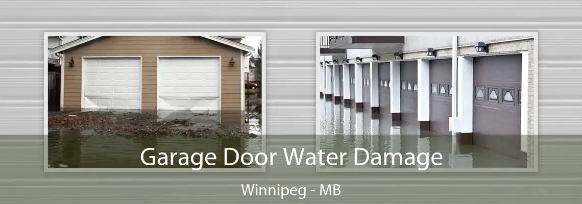 Garage Door Water Damage Winnipeg - MB