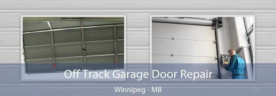 Off Track Garage Door Repair Winnipeg - MB