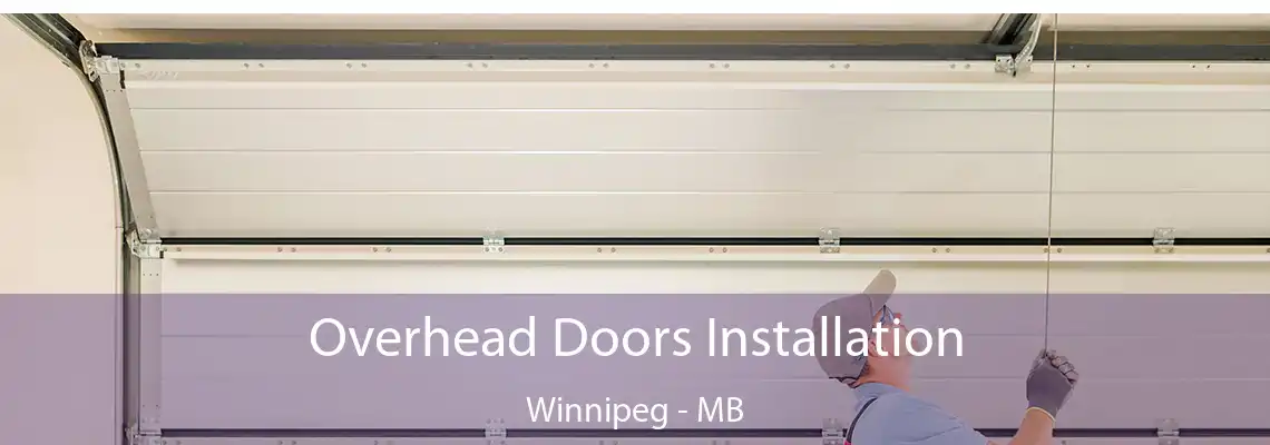Overhead Doors Installation Winnipeg - MB