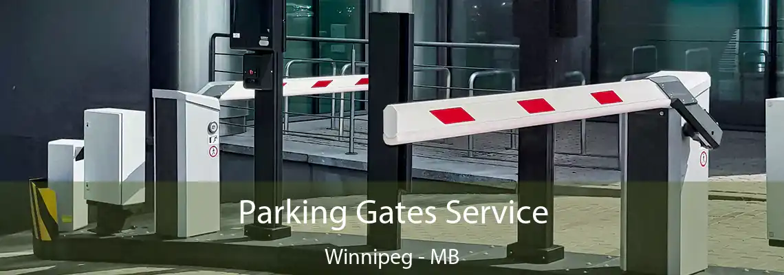 Parking Gates Service Winnipeg - MB