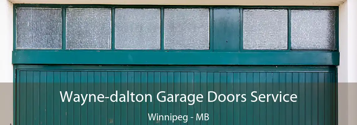 Wayne-dalton Garage Doors Service Winnipeg - MB